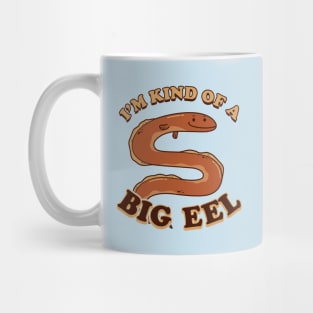 I'm Kind Of A Big Eel Mug